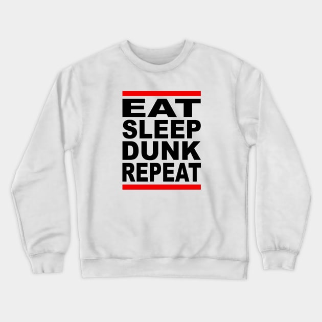 EAT SLEEP DUNK REPEAT blck Crewneck Sweatshirt by undergroundART